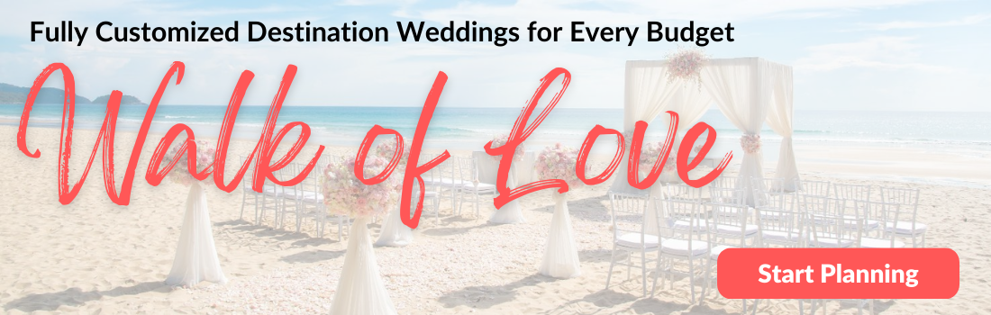 Walk of Love Destination Wedding Planning